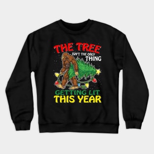 Christmas Bigfoot The Tree Isn't The Only Thing Ugly Xmas T-Shirt Crewneck Sweatshirt